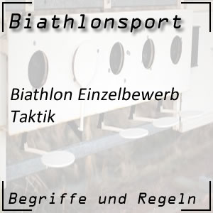 Biathlon Einzelbewerb: Taktik