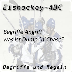 Eishockey Begriffe Dump ´n´ Chase