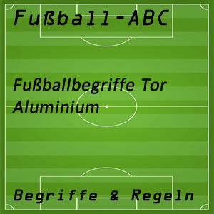 Fußball Aluminium oder Torstange