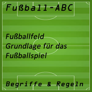 Fußballfeld Voraussetzungen