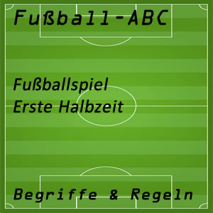 Fußballspiel erste Halbzeit 1. Hälfte