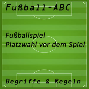 Fußballspiel Platzwahl