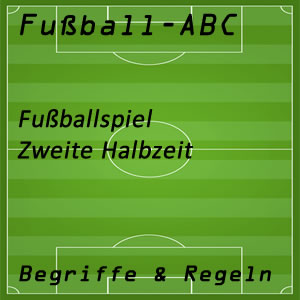 Fußballspiel zweite Halbzeit 2. Hälfte