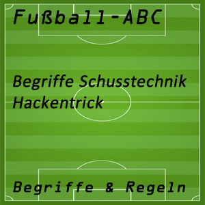 Fußball Hackentrick oder Fersler