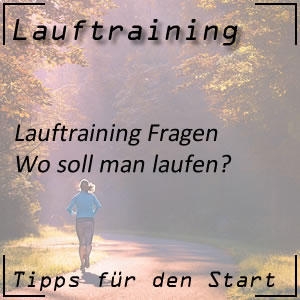 Lauftraining wo soll man laufen?