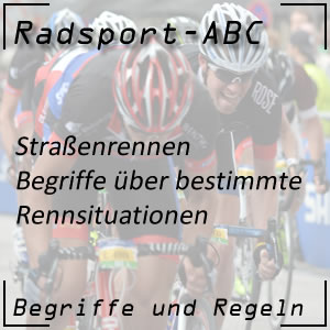 Radsport Begriffe über Rennsituationen