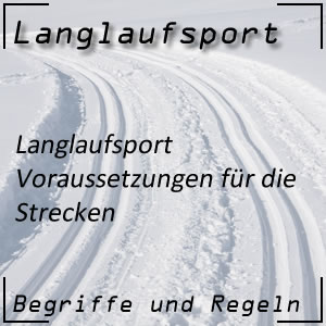 Langlauf Strecke Vorgaben