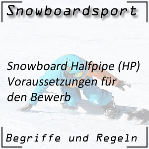 Snowboard Halfpipe Voraussetzungen