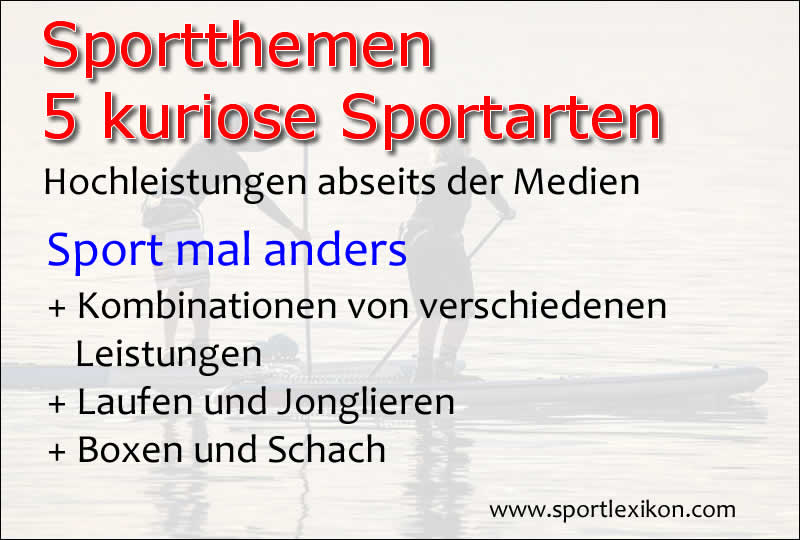 ungewöhnliche Sportarten aus aller Welt