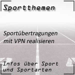 Sportübertragungen mit VPN realisieren