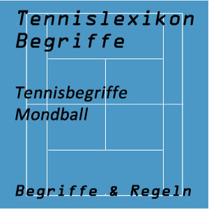 Tennisbegriffe Mondball