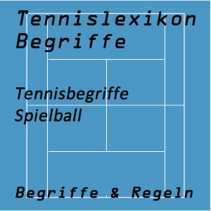 Tennisbegriffe Spielball