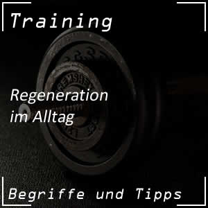 Regeneration im Alltag