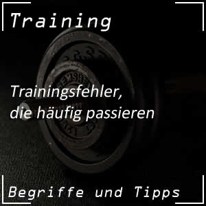 Häufige Trainingsfehler